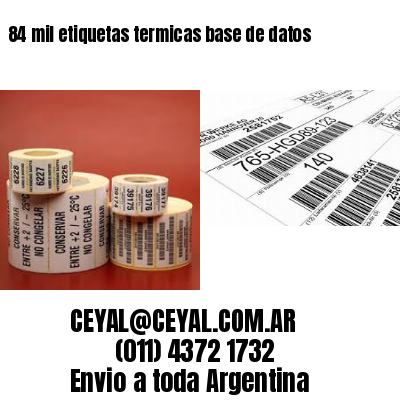 84 mil etiquetas termicas base de datos