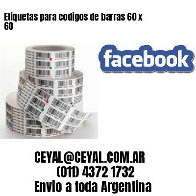 Etiquetas para codigos de barras 60 x 60