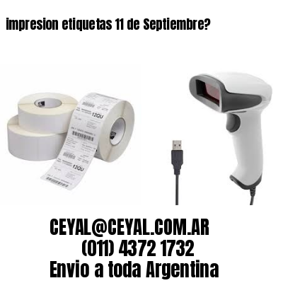 impresion etiquetas 11 de Septiembre?