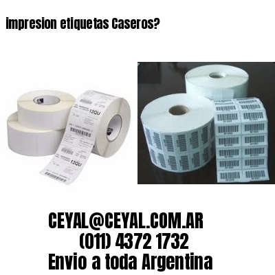 impresion etiquetas Caseros?