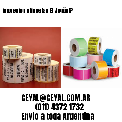 impresion etiquetas El Jagüel?
