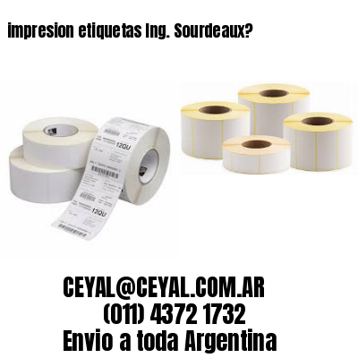 impresion etiquetas Ing. Sourdeaux?