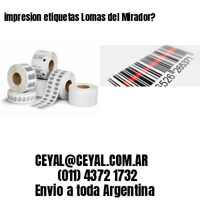 impresion etiquetas Lomas del Mirador?