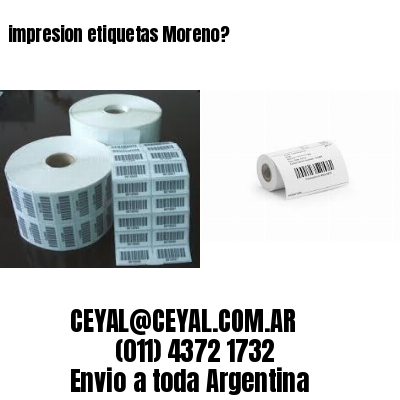 impresion etiquetas Moreno?