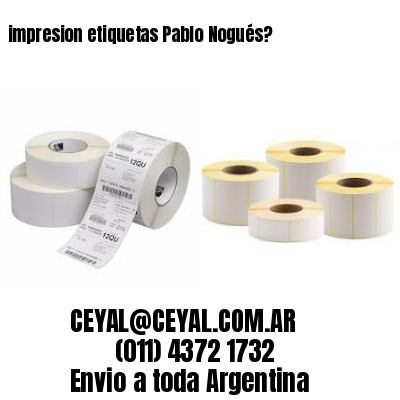impresion etiquetas Pablo Nogués?