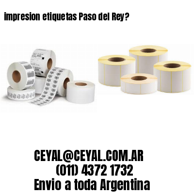 impresion etiquetas Paso del Rey?