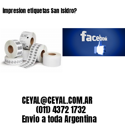 impresion etiquetas San Isidro?