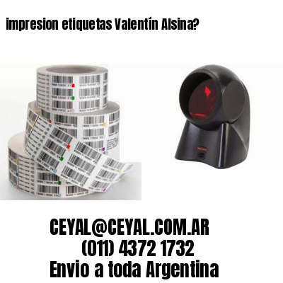 impresion etiquetas Valentín Alsina?
