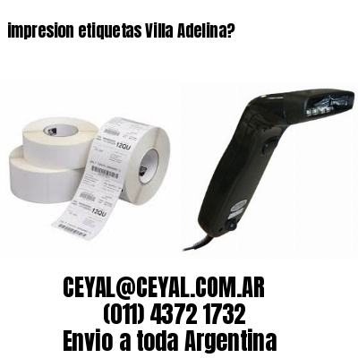 impresion etiquetas Villa Adelina?