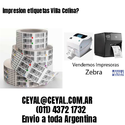impresion etiquetas Villa Celina?