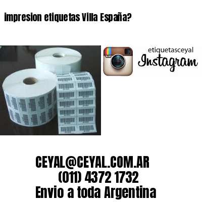 impresion etiquetas Villa España?