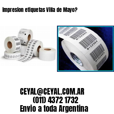 impresion etiquetas Villa de Mayo?