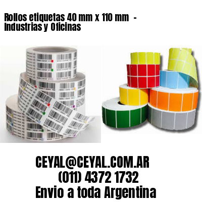 Rollos etiquetas 40 mm x 110 mm  – Industrias y Oficinas