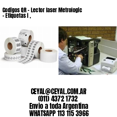 Codigos QR – Lector laser Metrologic – Etiquetas i ,