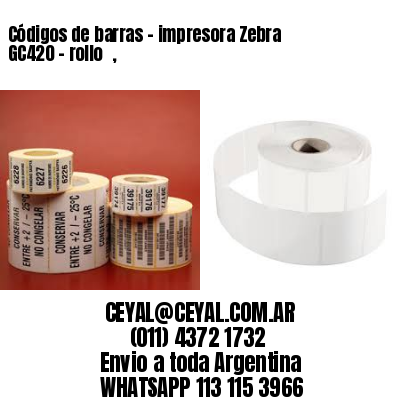 Códigos de barras – impresora Zebra GC420 – rollo  ,