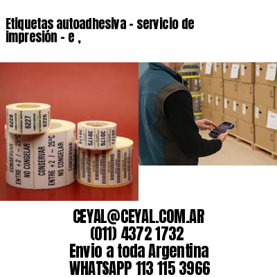 Etiquetas autoadhesiva – servicio de impresión – e ,