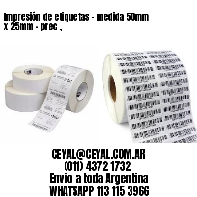 Impresión de etiquetas – medida 50mm x 25mm – prec ,