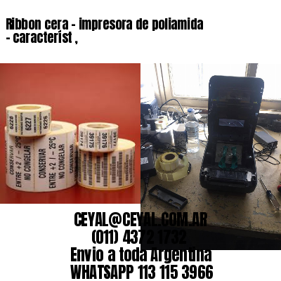 Ribbon cera – impresora de poliamida – característ ,
