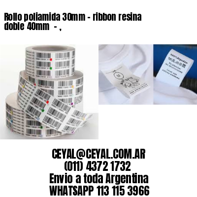 Rollo poliamida 30mm – ribbon resina doble 40mm  - ,