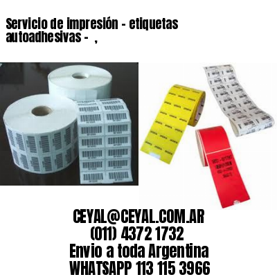 Servicio de impresión – etiquetas autoadhesivas –  ,