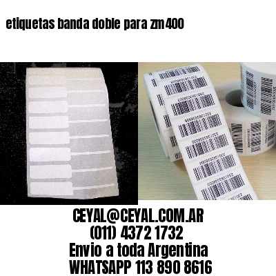 etiquetas banda doble para zm400