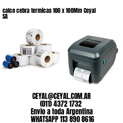calco cebra termicas 100 x 100Mm Ceyal SA