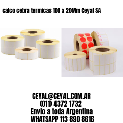 calco cebra termicas 100 x 20Mm Ceyal SA