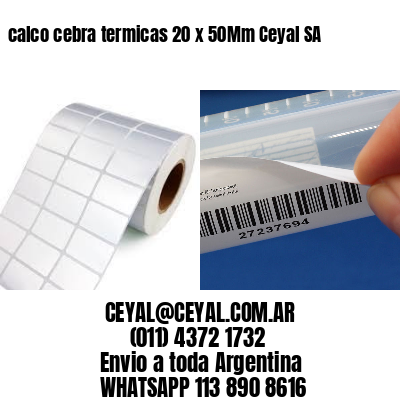 calco cebra termicas 20 x 50Mm Ceyal SA