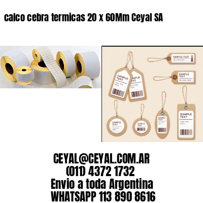 calco cebra termicas 20 x 60Mm Ceyal SA