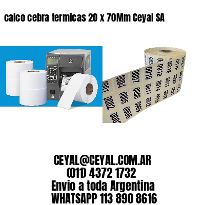 calco cebra termicas 20 x 70Mm Ceyal SA