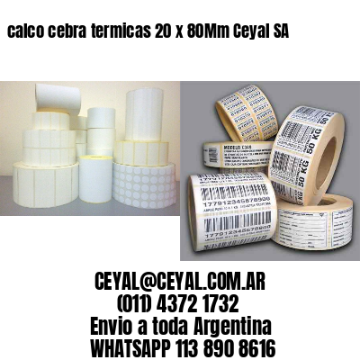 calco cebra termicas 20 x 80Mm Ceyal SA