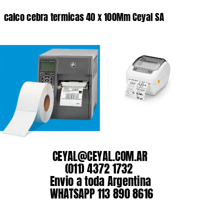 calco cebra termicas 40 x 100Mm Ceyal SA