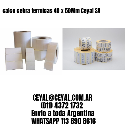 calco cebra termicas 40 x 50Mm Ceyal SA
