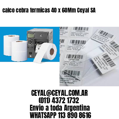 calco cebra termicas 40 x 60Mm Ceyal SA