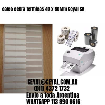calco cebra termicas 40 x 80Mm Ceyal SA