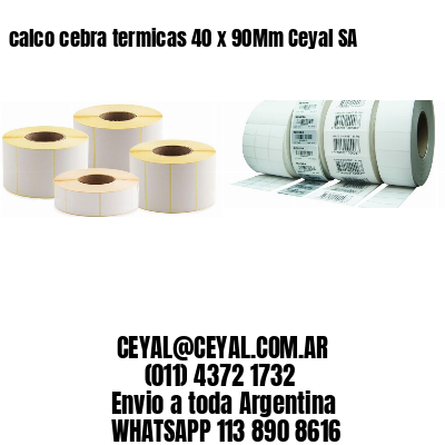 calco cebra termicas 40 x 90Mm Ceyal SA