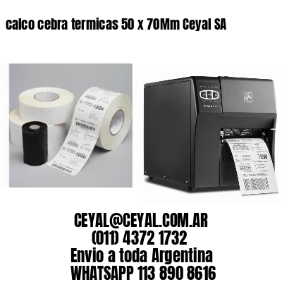 calco cebra termicas 50 x 70Mm Ceyal SA