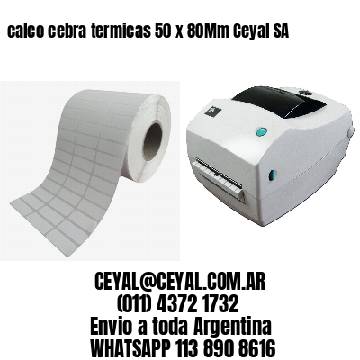 calco cebra termicas 50 x 80Mm Ceyal SA