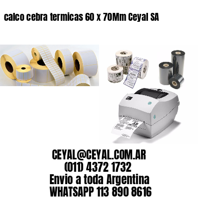 calco cebra termicas 60 x 70Mm Ceyal SA