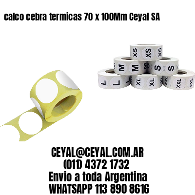 calco cebra termicas 70 x 100Mm Ceyal SA