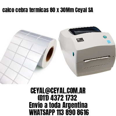 calco cebra termicas 80 x 30Mm Ceyal SA