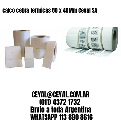 calco cebra termicas 80 x 40Mm Ceyal SA