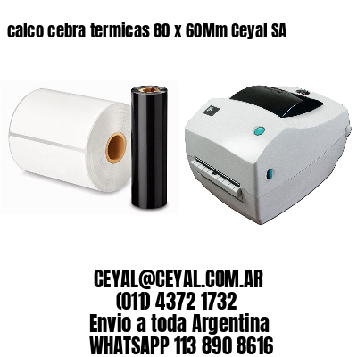 calco cebra termicas 80 x 60Mm Ceyal SA