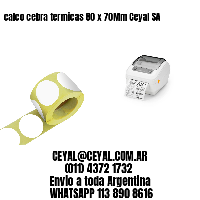 calco cebra termicas 80 x 70Mm Ceyal SA