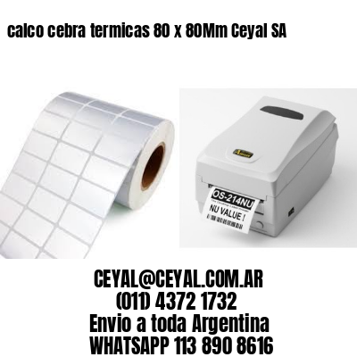 calco cebra termicas 80 x 80Mm Ceyal SA