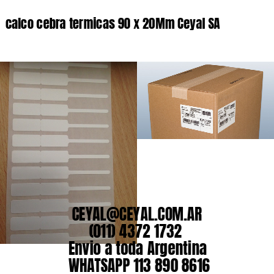calco cebra termicas 90 x 20Mm Ceyal SA