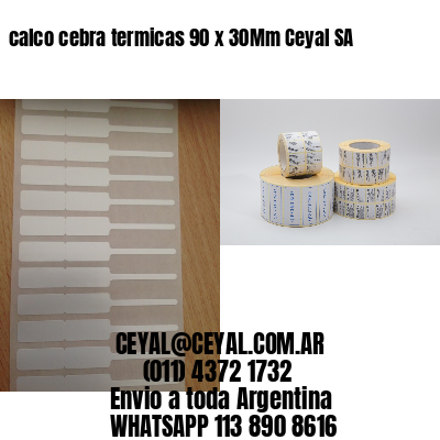 calco cebra termicas 90 x 30Mm Ceyal SA