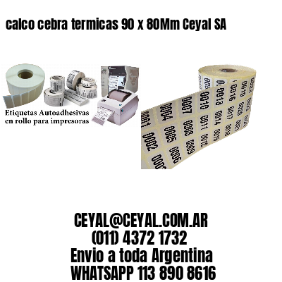 calco cebra termicas 90 x 80Mm Ceyal SA