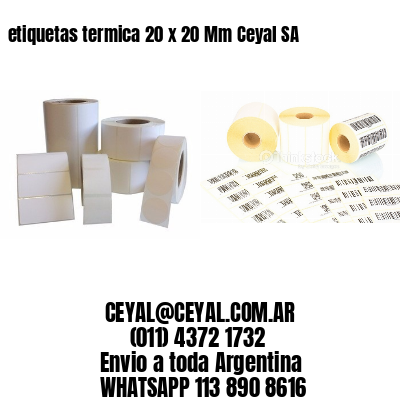 etiquetas termica 20 x 20 Mm Ceyal SA
