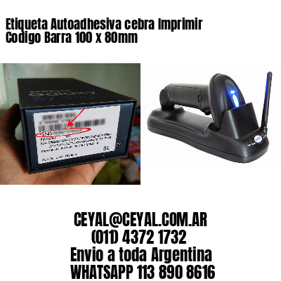 Etiqueta Autoadhesiva cebra Imprimir Codigo Barra 100 x 80mm